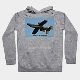 2-Sided A-10 “Because I Was Inverted” Hoodie